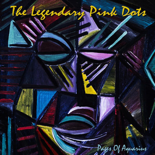 The Legendary Pink Dots - Pages of Aquarius