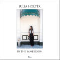 Julia Holter - In the same Room