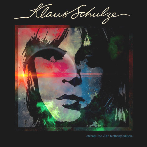 Klaus Schulze Eternal The 70th Birthday Edition