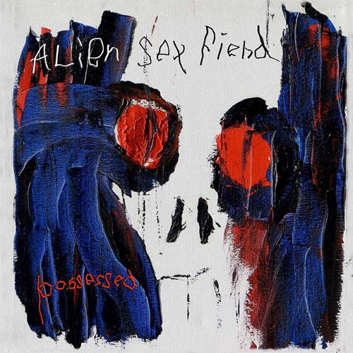 Alien Sex Fiend - Possessed